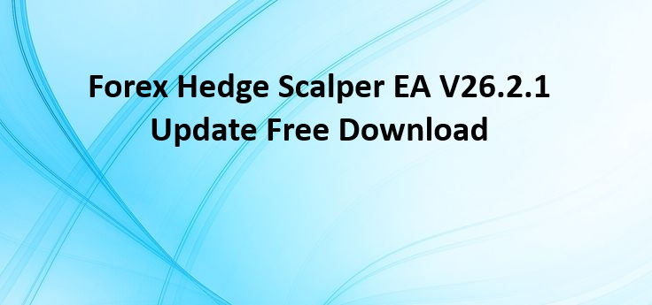 Hedge Scalper EA V26.2.1 (Free Update)